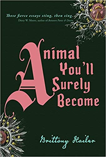 Image result for Brittany Hailer, Author of Animal Youâll Surely Become