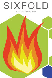 Sixfold Fiction Spring 2013 issue cover of fire against a background of green and blue shapes