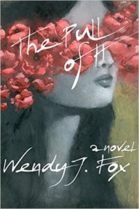 Cover of The Pull of It by Wendy J. Fox