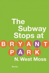 Cover of The Subway Stops at Bryant Park by N. West Moss