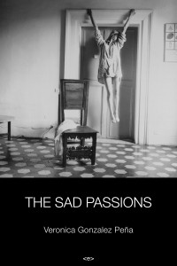 Cover of The Sad Passions by Veronica Gonzales Peña