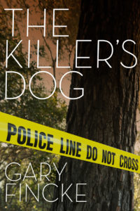 Cover of The Killer’s Dog by Gary Fincke