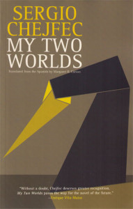 Cover of My Two Worlds by Sergio Chejfec