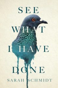 Cover of See What I Have Done by Sarah Schmidt