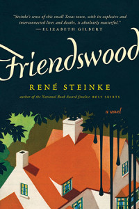 Cover of Friendswood by Rene Steinke