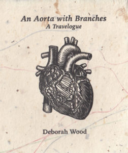 Cover of An Aorta with Branches: A Travelogue by Deborah Wood