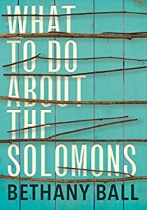 Cover of What To Do About the Solomons by Bethany Ball