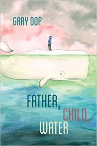 Cover of Father, Child, Water by Gary Dop