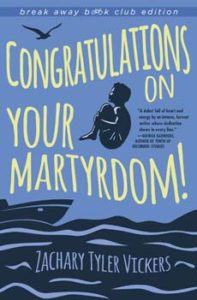 Cover of Congratulations on Your Martyrdom! by Zachary Tyler Vickers